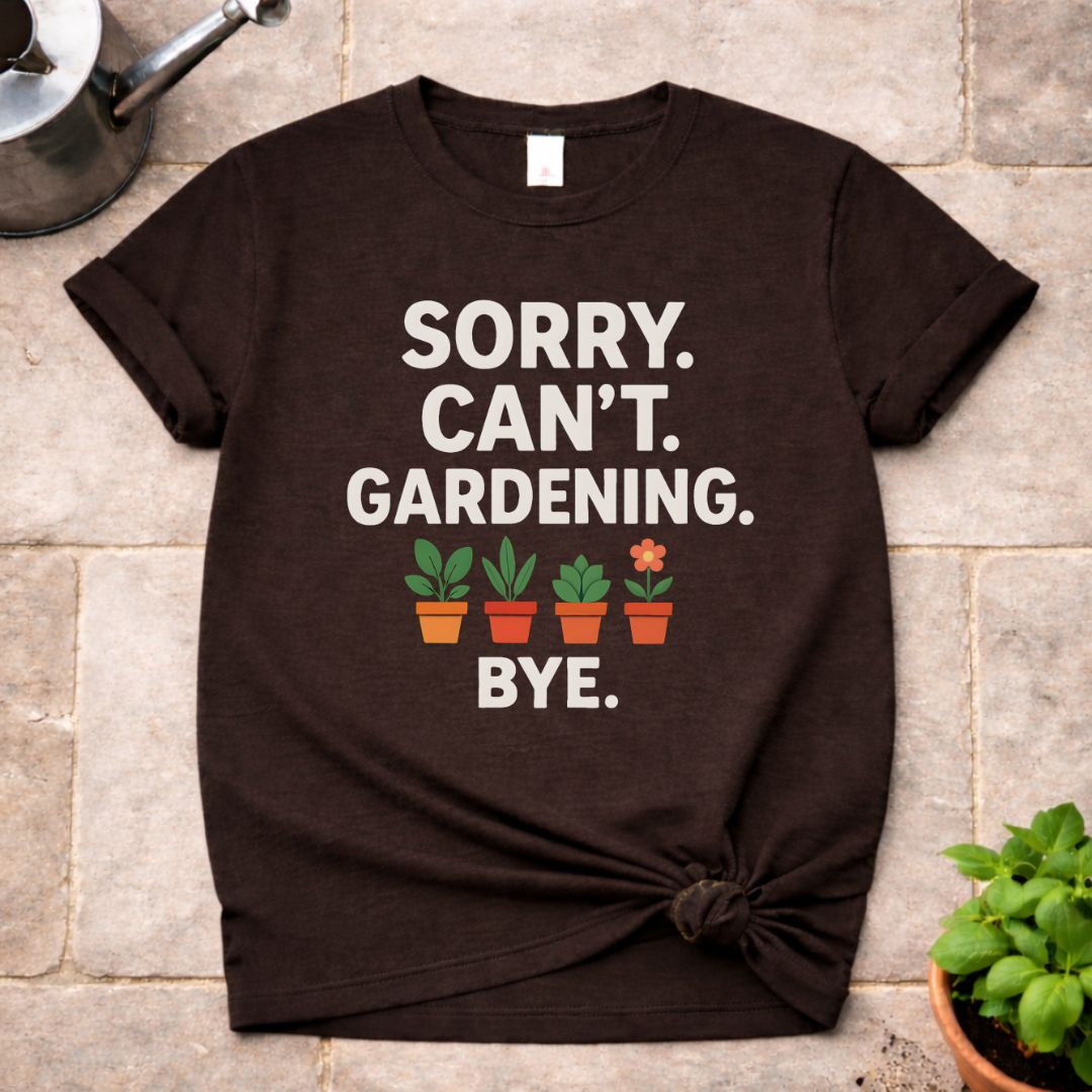 Sorry. Can't. T-Shirt