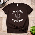 Go Climb a Cactus T-Shirt