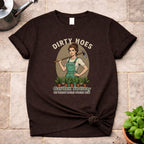 Dirty Hoes T-Shirt