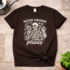 Never Enough Plants T-Shirt