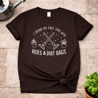 Hoes & Dirt Bags T-Shirt