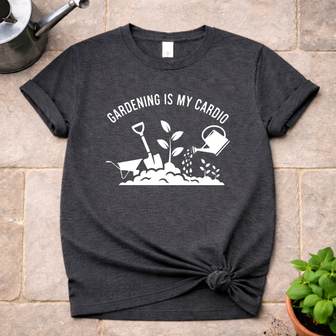 Gardening is My Cardio T-Shirt