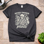 Never Enough Plants T-Shirt