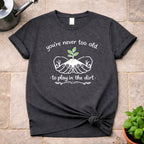 Never Too Old T-Shirt
