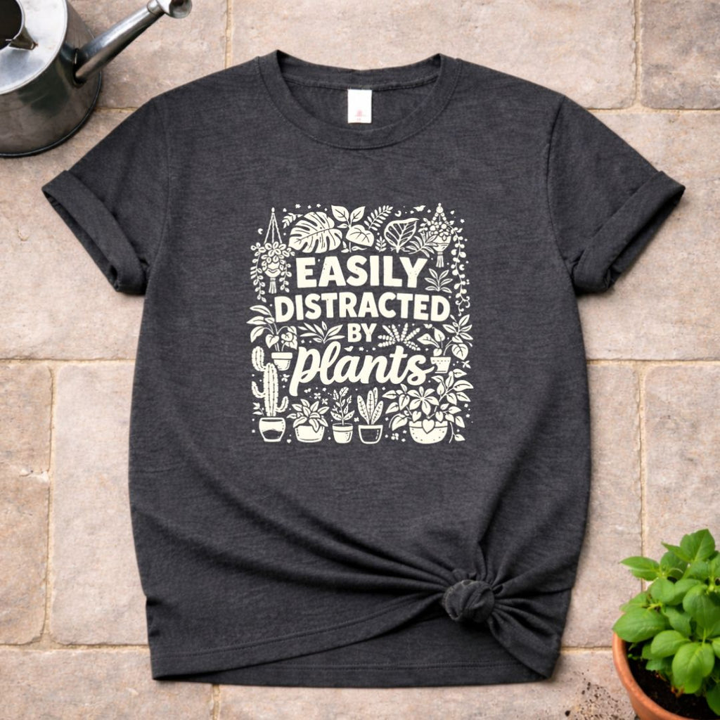 Distracted by Plants T-Shirt
