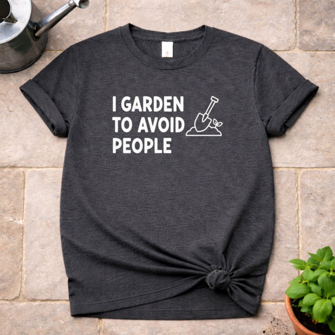 I Garden to avoid People T-Shirt