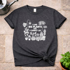 I Like Big Plants T-Shirt