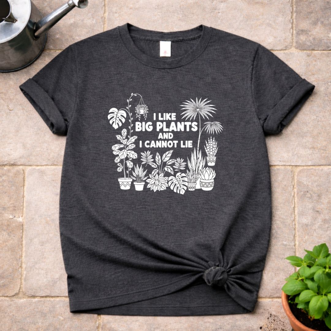 I Like Big Plants T-Shirt
