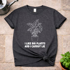 I Like Big Plants T-Shirt
