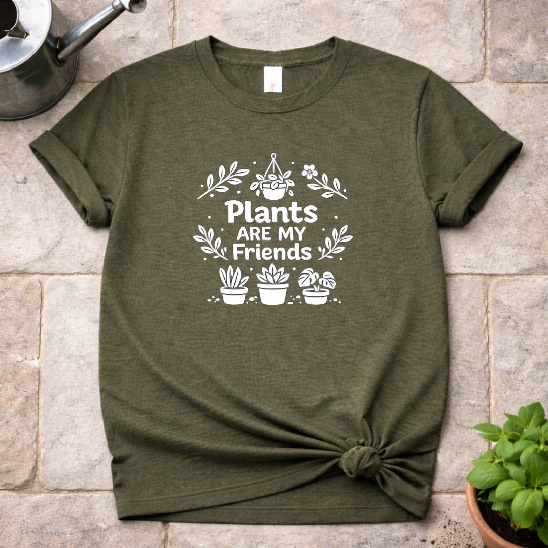 Plants are My Friends T-Shirt