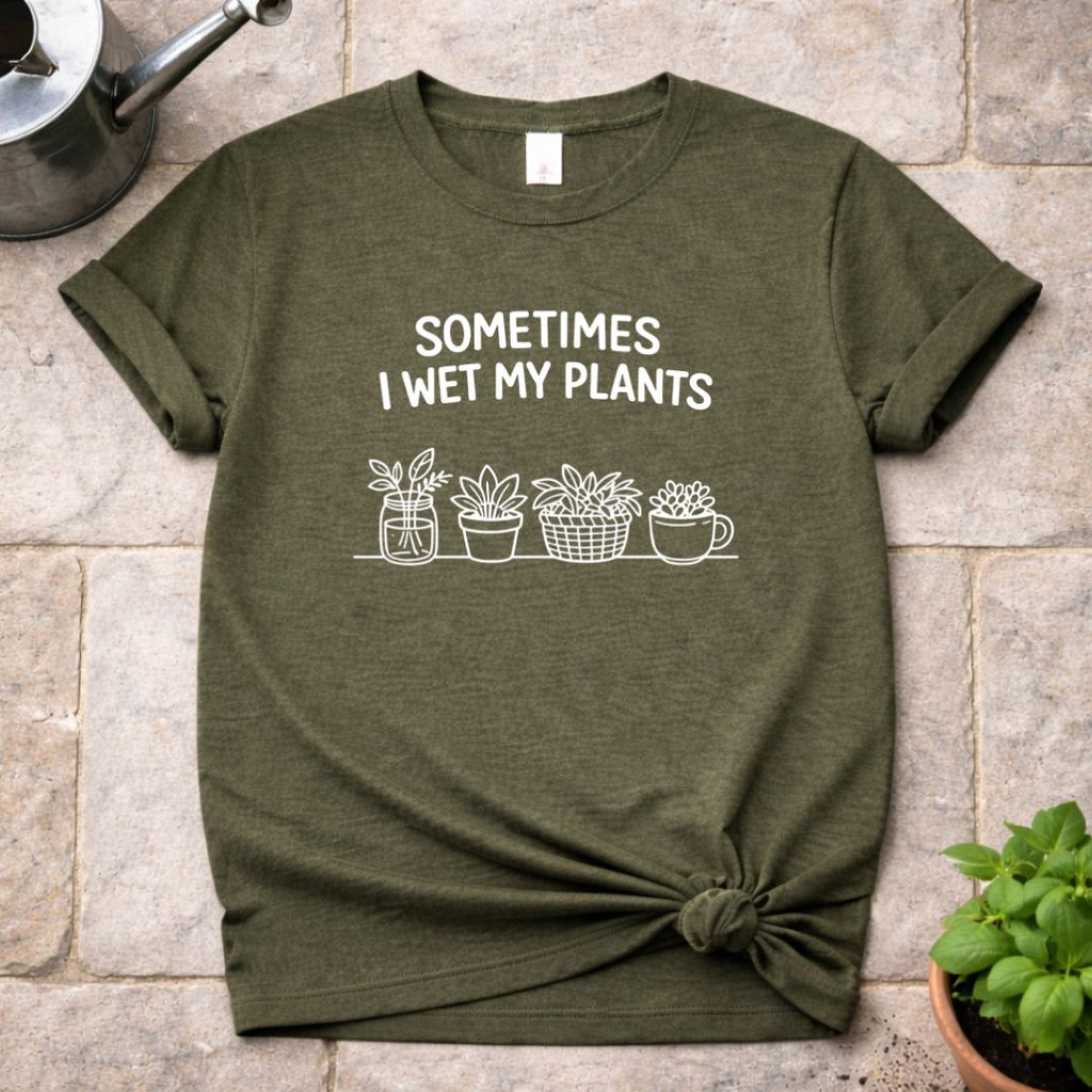 Wet my Plants T-Shirt