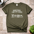 Wet my Plants T-Shirt