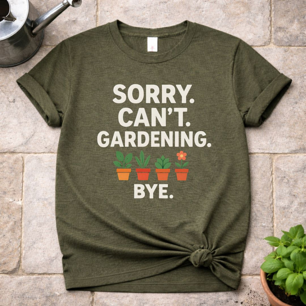 Sorry. Can't. T-Shirt