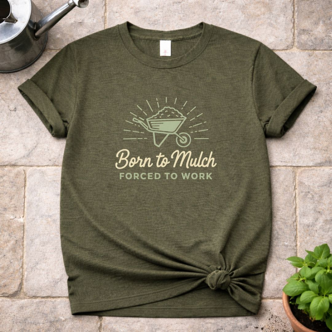 Born to Mulch T-Shirt