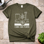 I Came. I Saw. I Planted T-Shirt