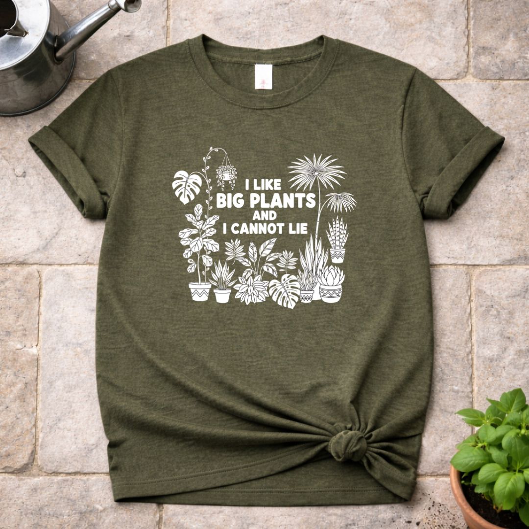 I Like Big Plants T-Shirt