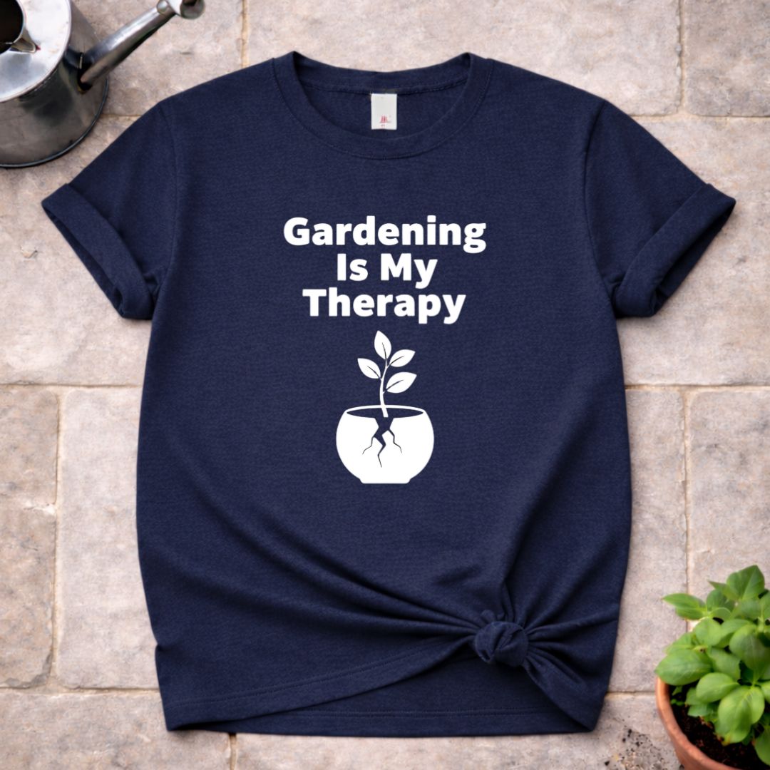 Gardening is my Therapy T-Shirt
