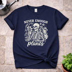 Never Enough Plants T-Shirt