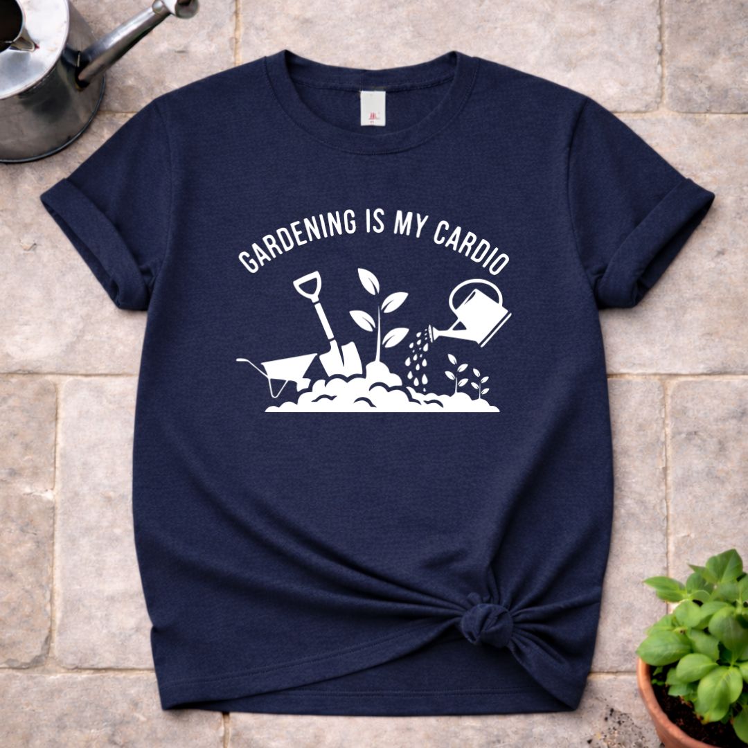Gardening is My Cardio T-Shirt