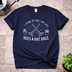 Hoes & Dirt Bags T-Shirt