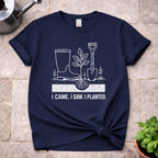 I Came. I Saw. I Planted T-Shirt