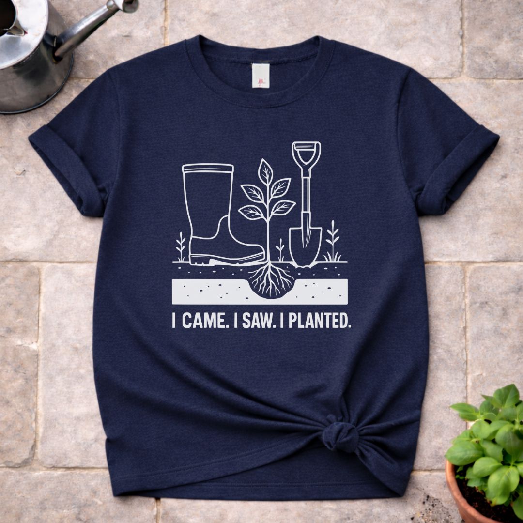 I Came. I Saw. I Planted T-Shirt