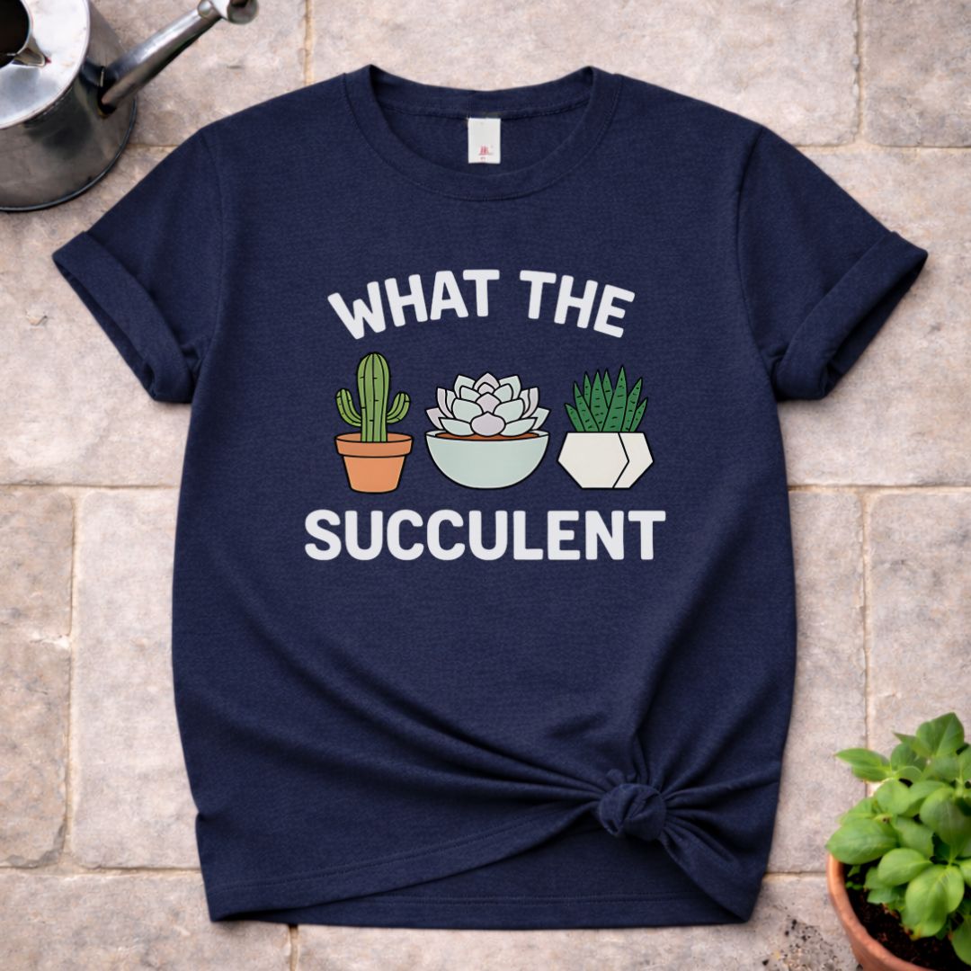 What the Succulent T-Shirt