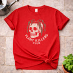 Plant Killers Club T-Shirt