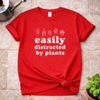 Easily Distracted by Plants T-Shirt