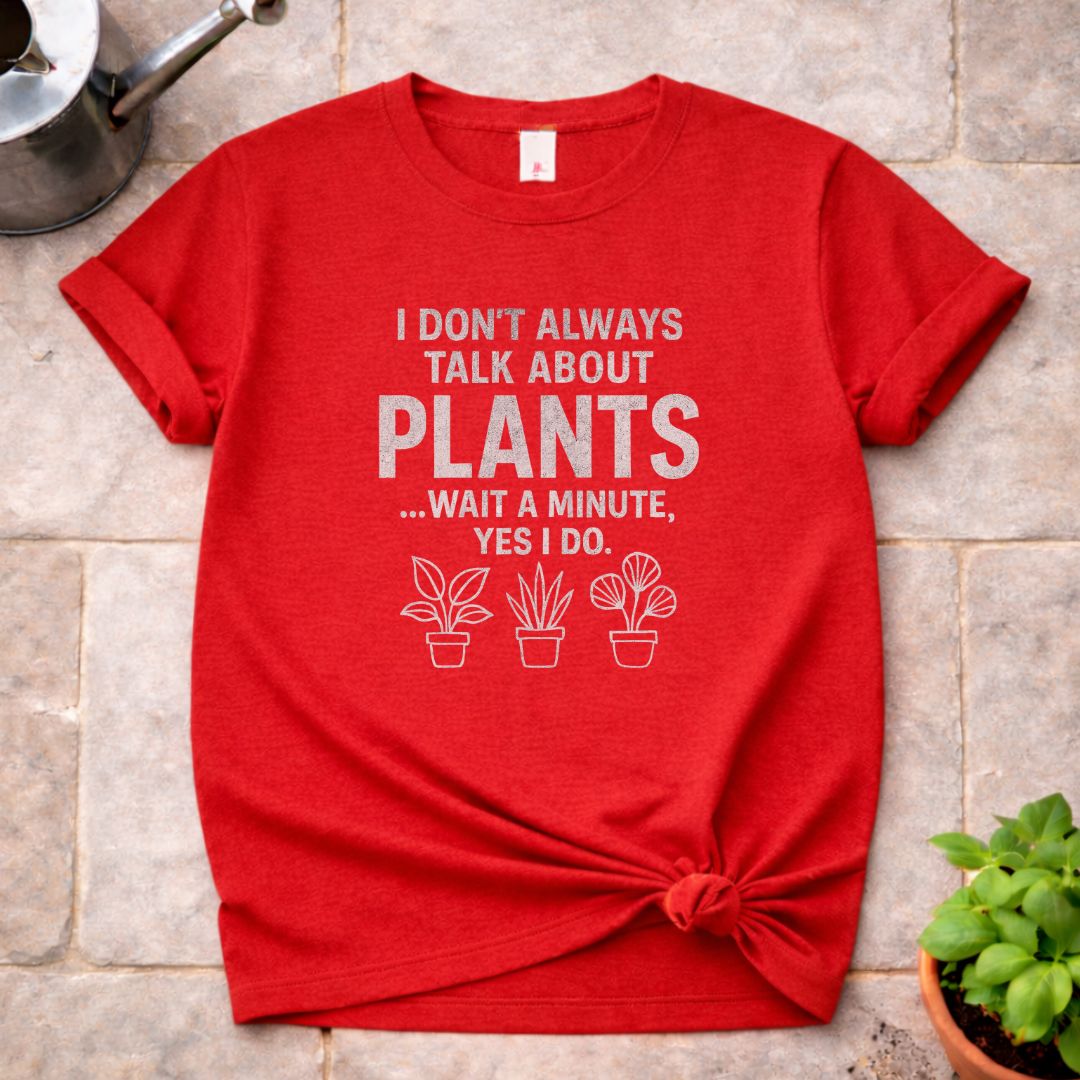 Talk about Plants T-Shirt