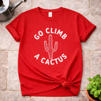 Go Climb a Cactus T-Shirt