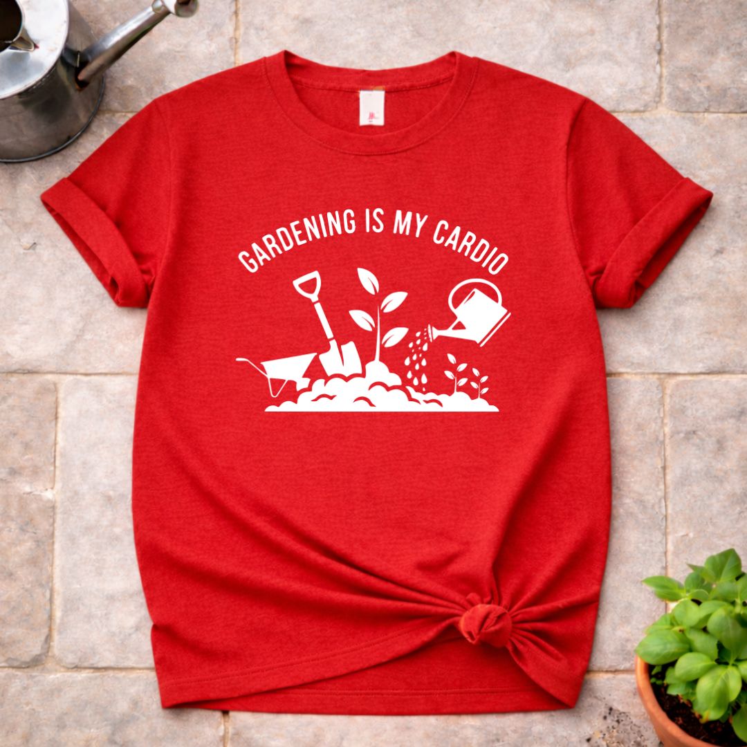 Gardening is My Cardio T-Shirt