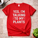 Talking to My Plants T-Shirt