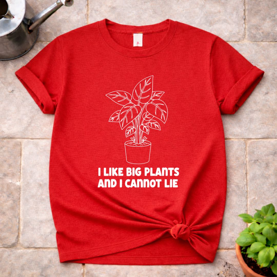 I Like Big Plants T-Shirt