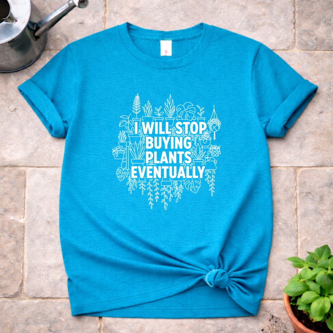 Stop buying Plants T-Shirt
