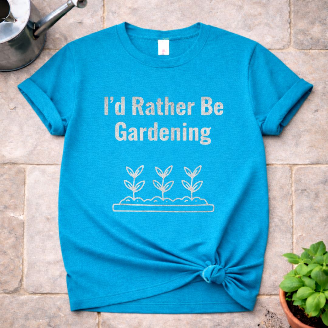 Rather be Gardening T-Shirt