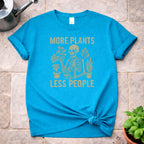 More Plants Less People T-Shirt