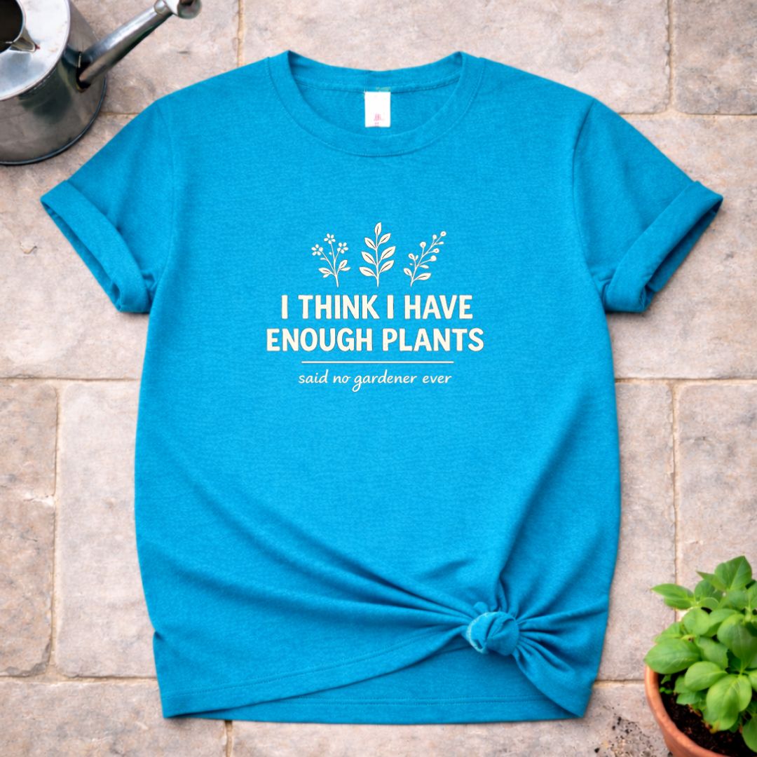Enough Plants T-Shirt