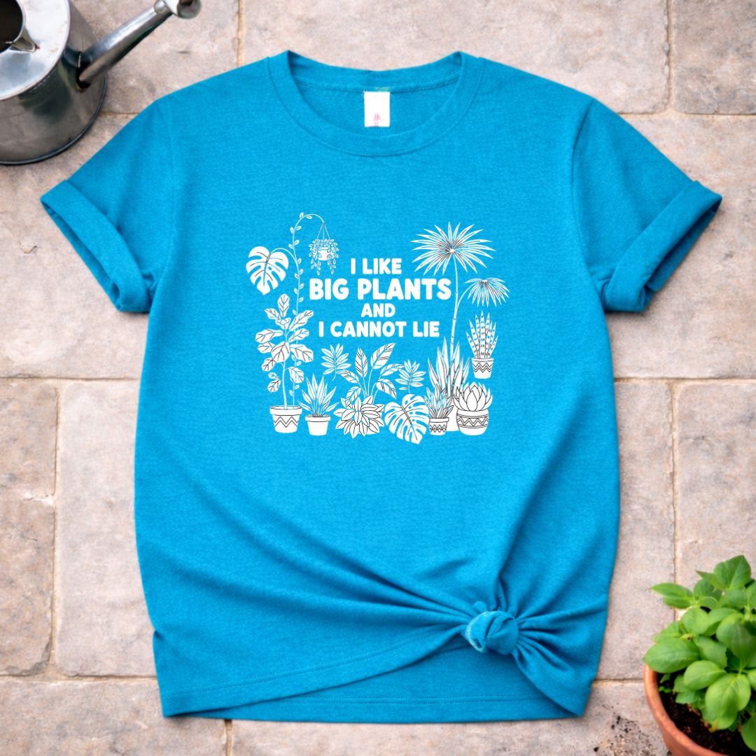 I Like Big Plants T-Shirt