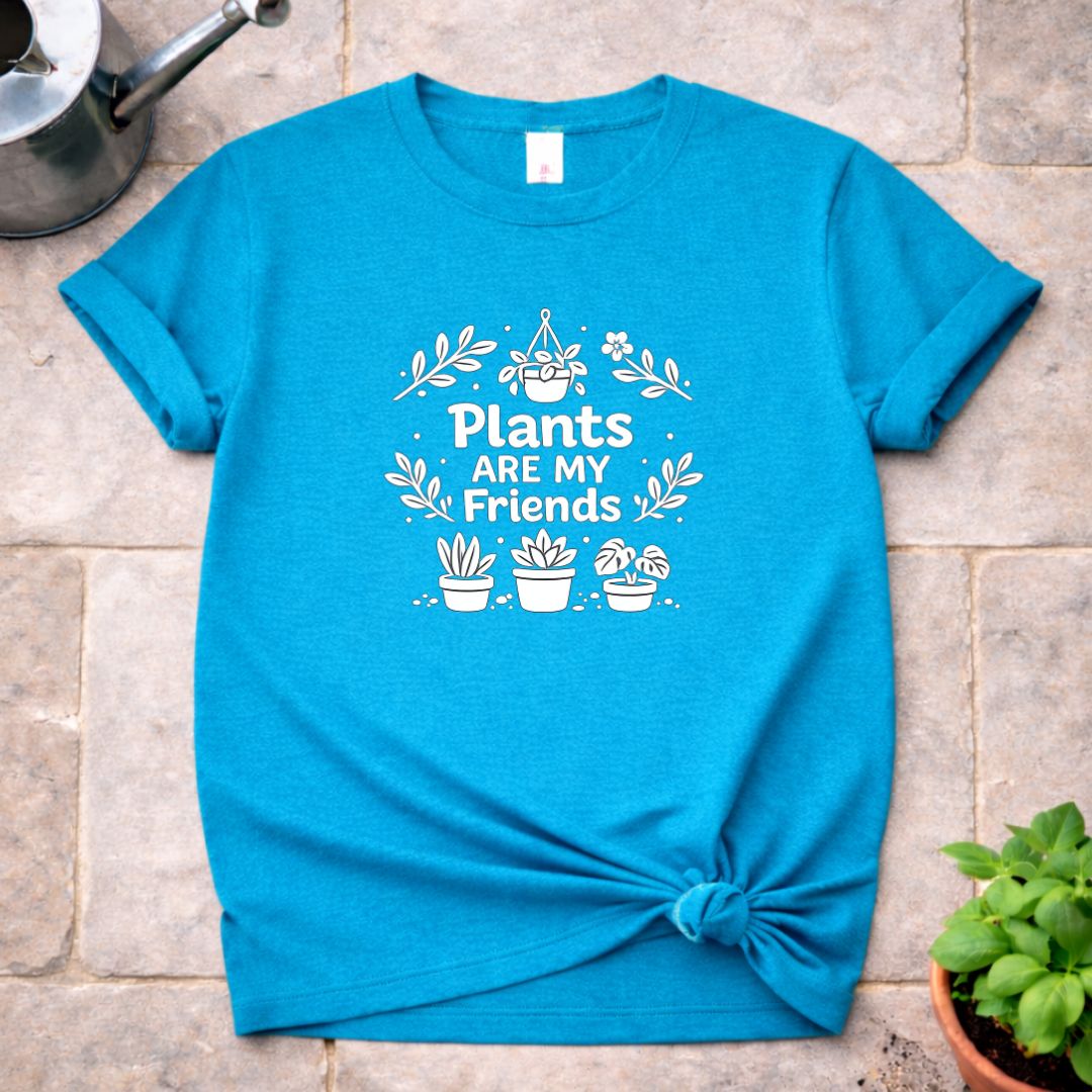 Plants are My Friends T-Shirt