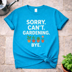 Sorry. Can't. T-Shirt