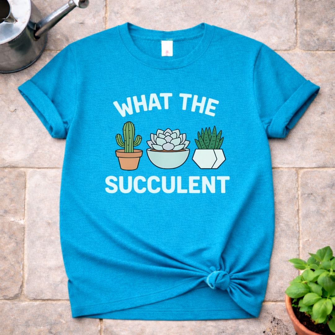 What the Succulent T-Shirt