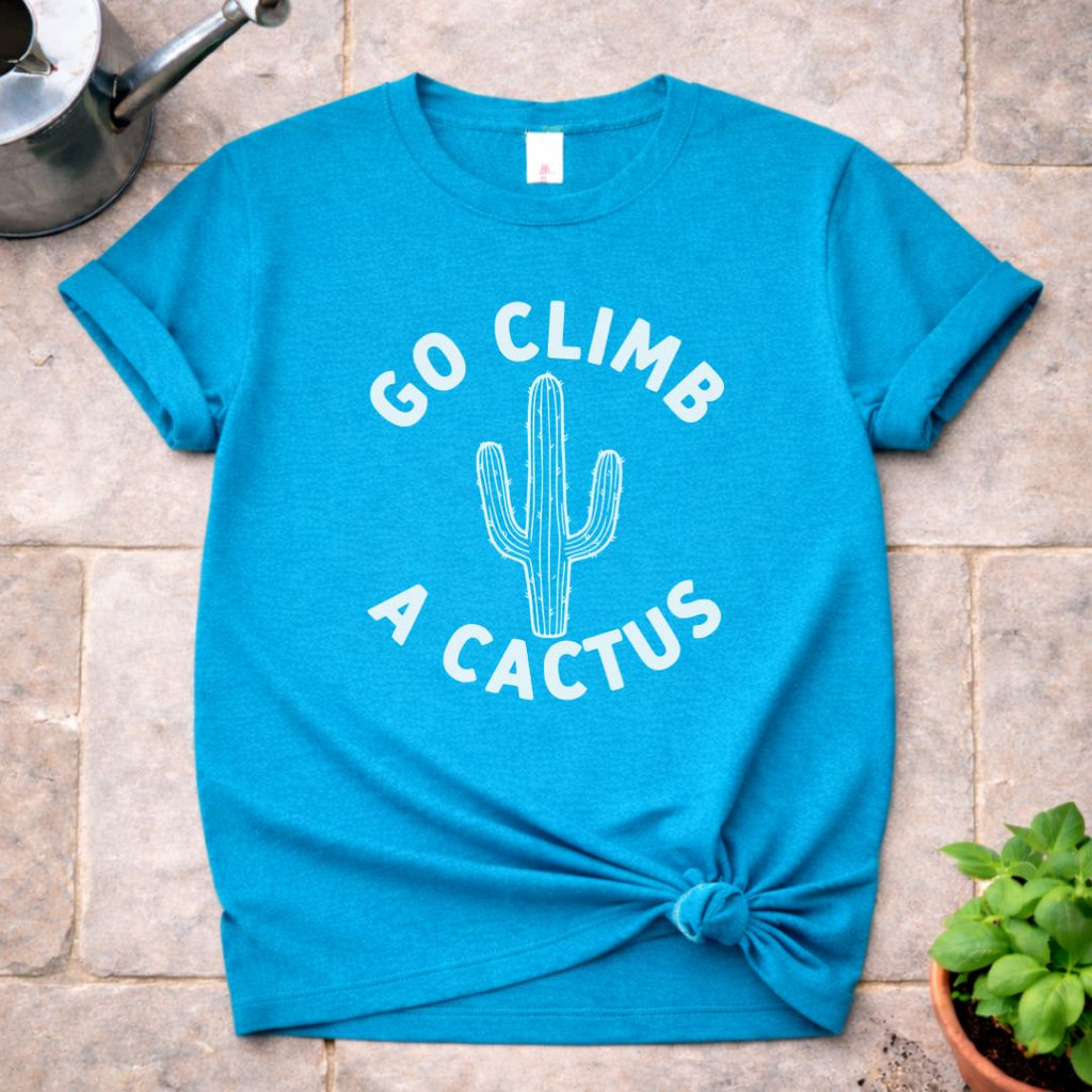 Go Climb a Cactus T-Shirt