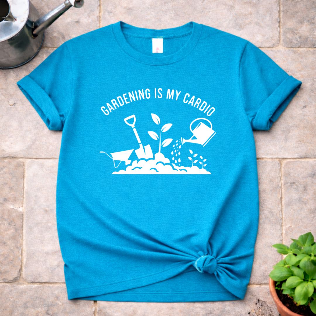 Gardening is My Cardio T-Shirt